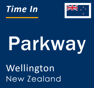 Current local time in Parkway, Wellington, New Zealand