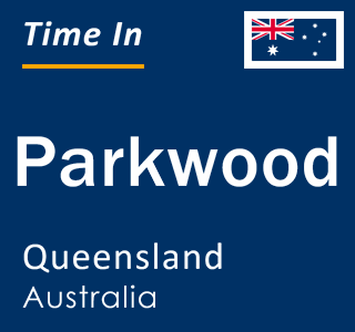 Current local time in Parkwood, Queensland, Australia