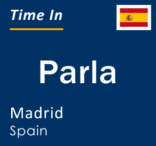Current local time in Parla, Madrid, Spain