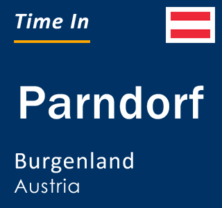 Current time in Parndorf, Burgenland, Austria