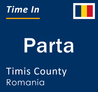 Current local time in Parta, Timis County, Romania