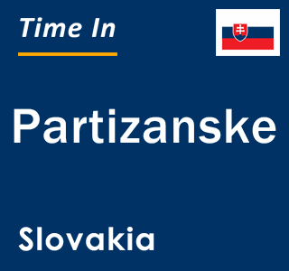 Current local time in Partizanske, Slovakia