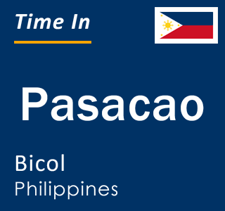 Current local time in Pasacao, Bicol, Philippines