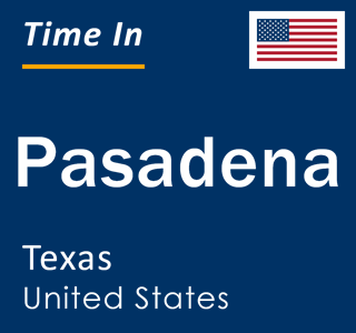 Current local time in Pasadena, Texas, United States