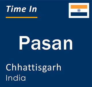 Current time in Pasan, Chhattisgarh, India
