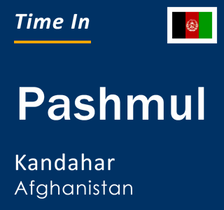 Current local time in Pashmul, Kandahar, Afghanistan