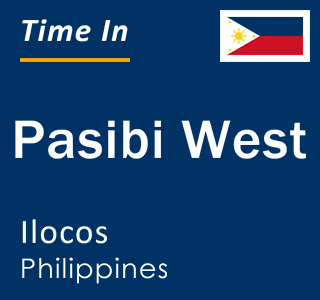 Current local time in Pasibi West, Ilocos, Philippines