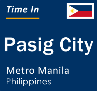 Current local time in Pasig City, Metro Manila, Philippines