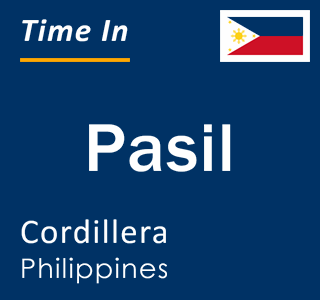Current local time in Pasil, Cordillera, Philippines