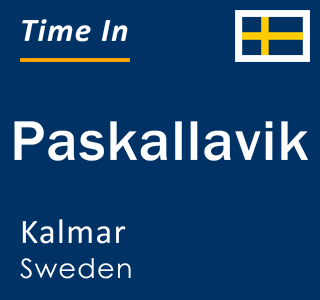 Current local time in Paskallavik, Kalmar, Sweden