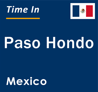 Current local time in Paso Hondo, Mexico