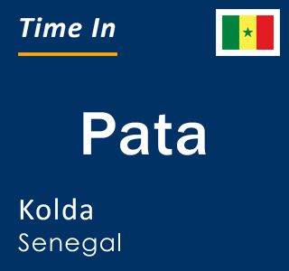 Current local time in Pata, Kolda, Senegal