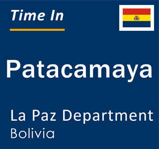 Current local time in Patacamaya, La Paz Department, Bolivia