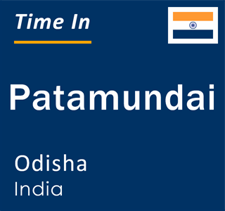 Current local time in Patamundai, Odisha, India