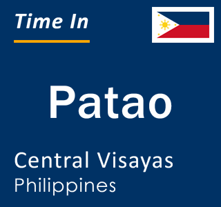 Current local time in Patao, Central Visayas, Philippines