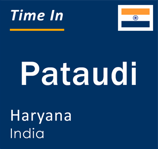 Current local time in Pataudi, Haryana, India