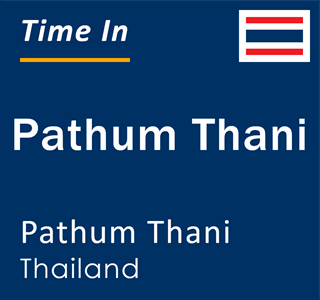 Current time in Pathum Thani, Pathum Thani, Thailand