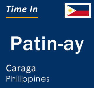Current local time in Patin-ay, Caraga, Philippines
