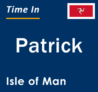 Current local time in Patrick, Isle of Man