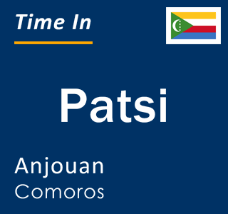 Current local time in Patsi, Anjouan, Comoros