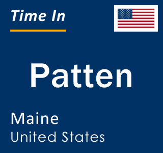 Current local time in Patten, Maine, United States