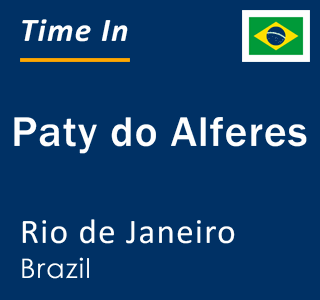 Current local time in Paty do Alferes, Rio de Janeiro, Brazil