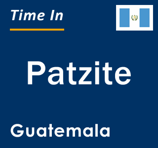 Current local time in Patzite, Guatemala