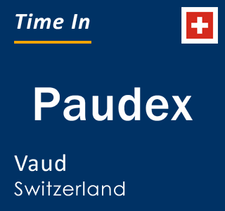 Current local time in Paudex, Vaud, Switzerland