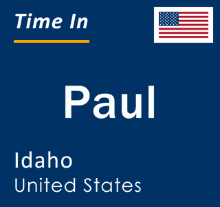 Current local time in Paul, Idaho, United States