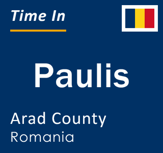 Current local time in Paulis, Arad County, Romania