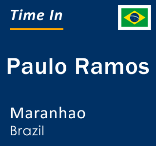 Current local time in Paulo Ramos, Maranhao, Brazil