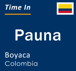 Current local time in Pauna, Boyaca, Colombia