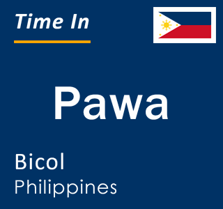 Current local time in Pawa, Bicol, Philippines