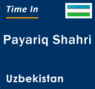 Current local time in Payariq Shahri, Uzbekistan