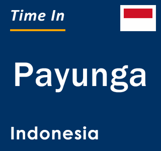 Current local time in Payunga, Indonesia