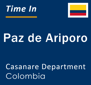 Current local time in Paz de Ariporo, Casanare Department, Colombia