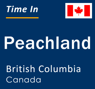 Current local time in Peachland, British Columbia, Canada