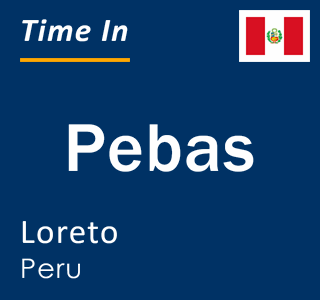 Current local time in Pebas, Loreto, Peru