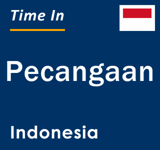 Current local time in Pecangaan, Indonesia