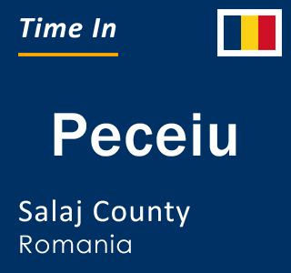 Current local time in Peceiu, Salaj County, Romania