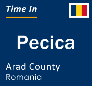 Current local time in Pecica, Arad County, Romania
