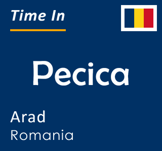 Current local time in Pecica, Arad, Romania