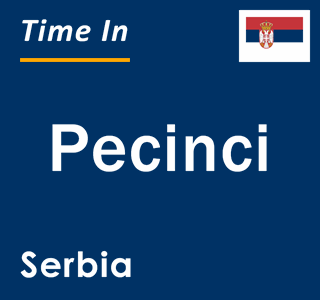 Current local time in Pecinci, Serbia