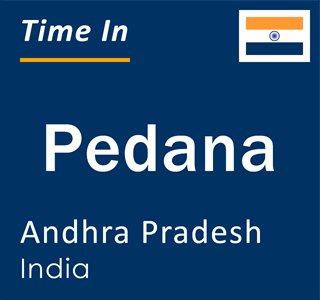 Current local time in Pedana, Andhra Pradesh, India