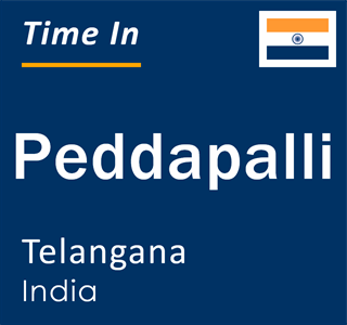 Current local time in Peddapalli, Telangana, India