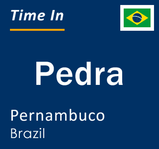 Current local time in Pedra, Pernambuco, Brazil