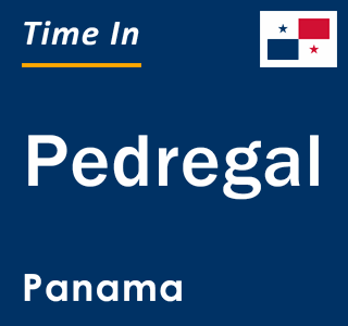 Current local time in Pedregal, Panama