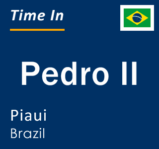 Current local time in Pedro II, Piaui, Brazil