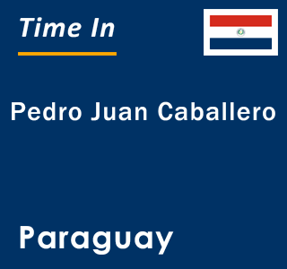Current local time in Pedro Juan Caballero, Paraguay