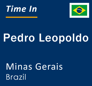 Current local time in Pedro Leopoldo, Minas Gerais, Brazil